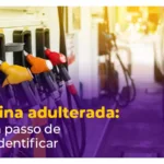 Identificando gasolina adulterada: um guia passo a passo para os amantes de carros